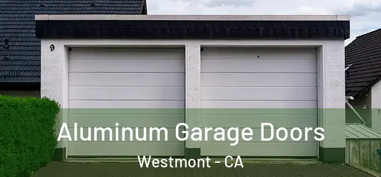  Aluminum Garage Doors Westmont - CA