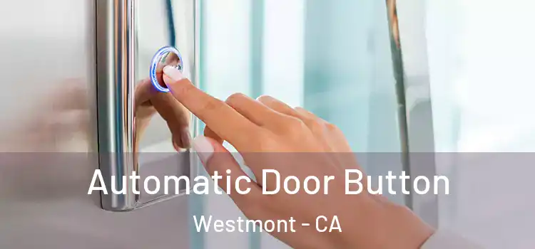 Automatic Door Button Westmont - CA