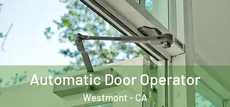 Automatic Door Operator Westmont - CA