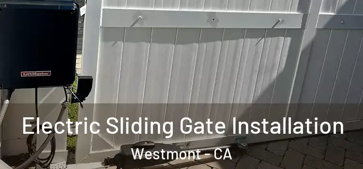Electric Sliding Gate Installation Westmont - CA