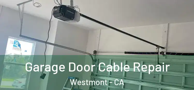  Garage Door Cable Repair Westmont - CA