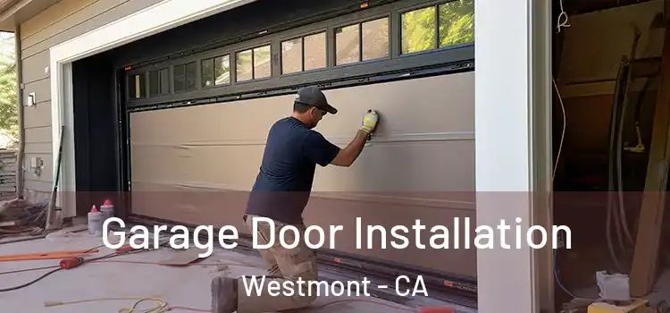  Garage Door Installation Westmont - CA
