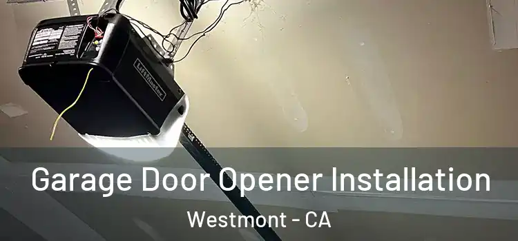  Garage Door Opener Installation Westmont - CA