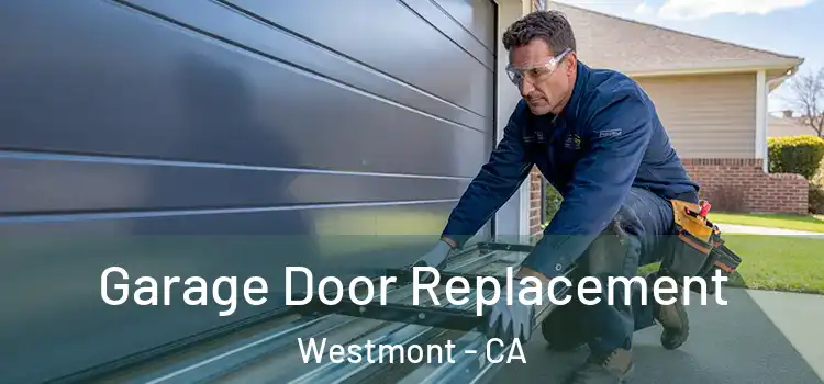  Garage Door Replacement Westmont - CA