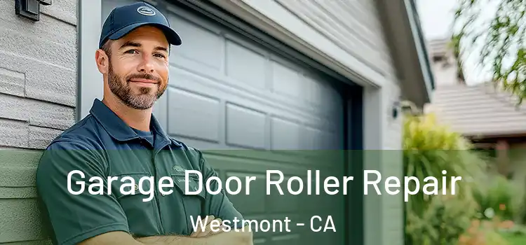  Garage Door Roller Repair Westmont - CA