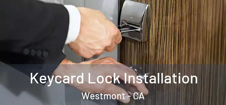 Keycard Lock Installation Westmont - CA