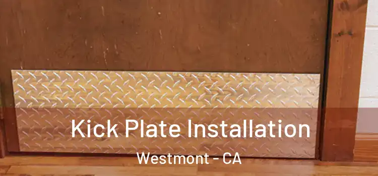 Kick Plate Installation Westmont - CA