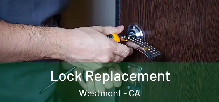 Lock Replacement Westmont - CA