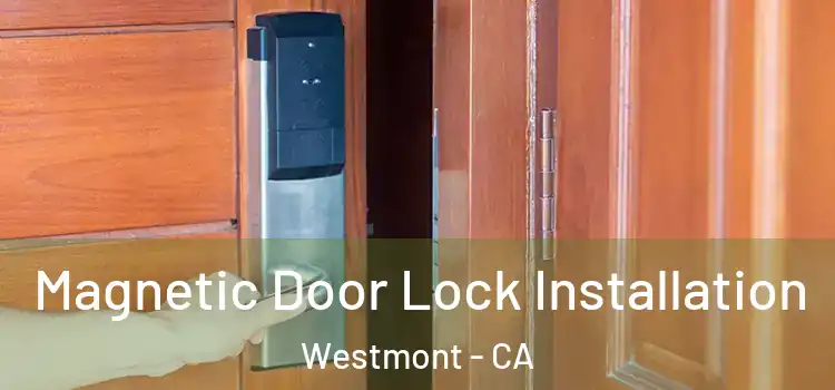  Magnetic Door Lock Installation Westmont - CA