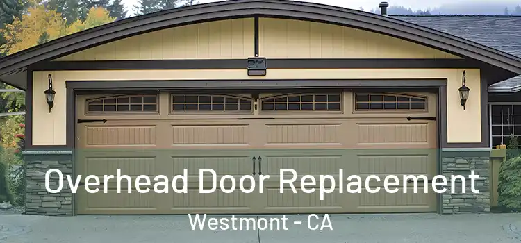  Overhead Door Replacement Westmont - CA