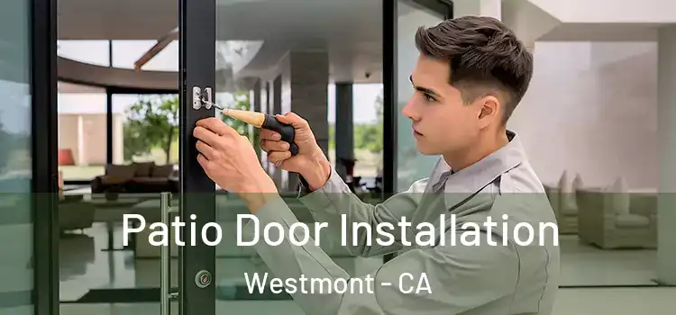 Patio Door Installation Westmont - CA