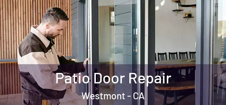 Patio Door Repair Westmont - CA