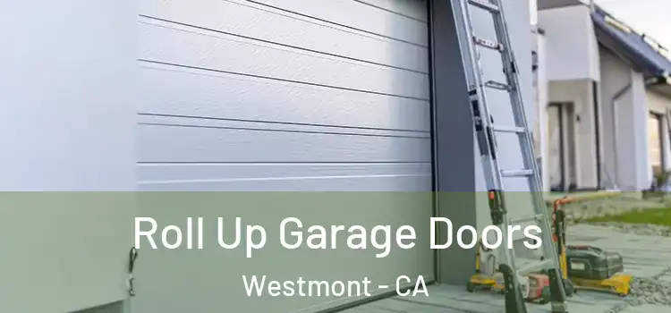  Roll Up Garage Doors Westmont - CA