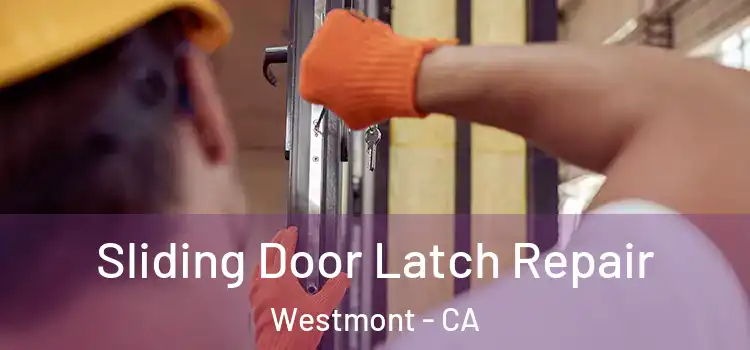 Sliding Door Latch Repair Westmont - CA