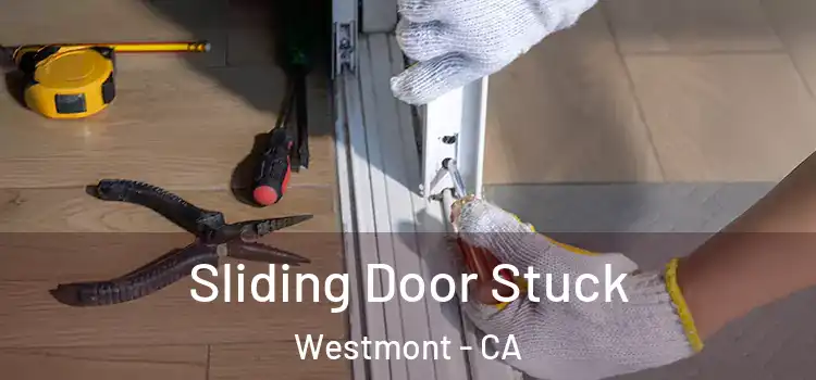 Sliding Door Stuck Westmont - CA